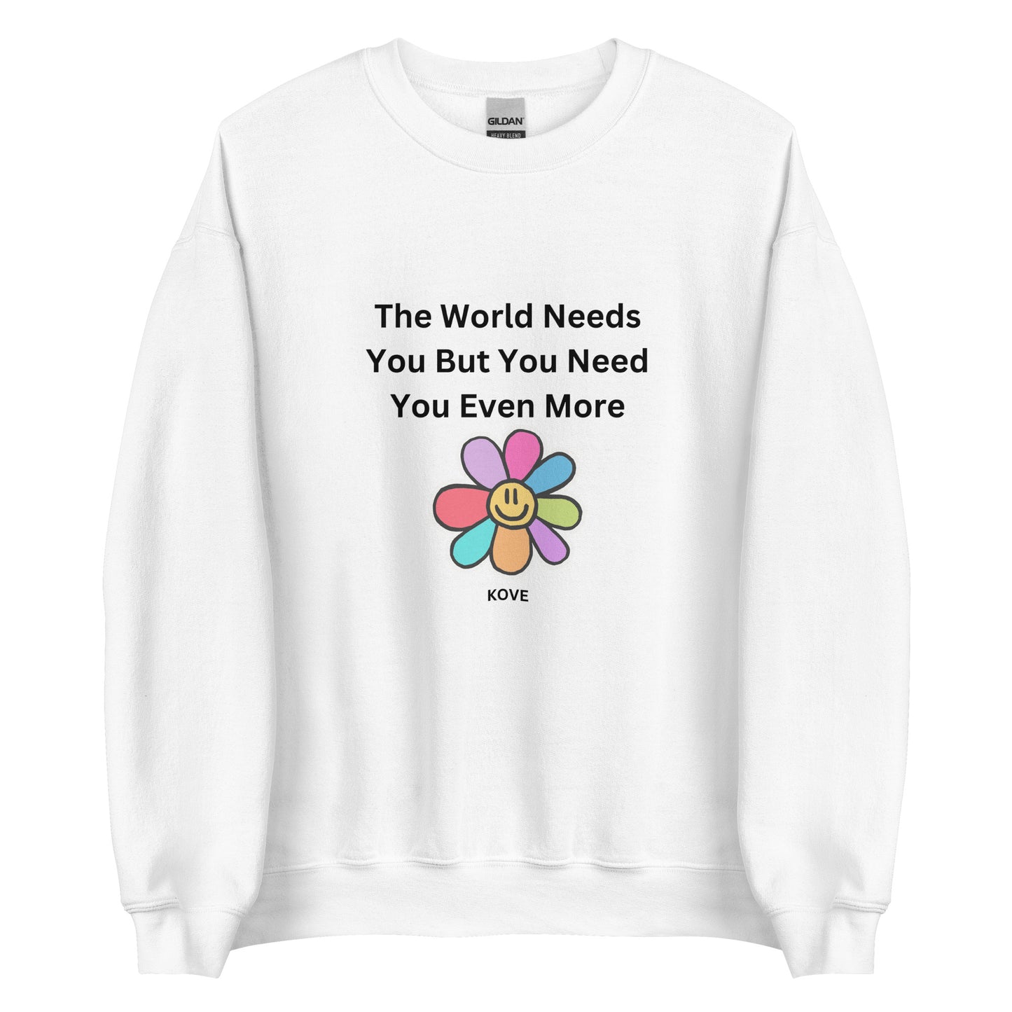 The World Needs You But You Need You Even More Crewneck