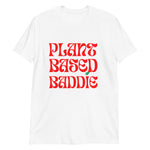 PLANT BASED BADDIE T-Shirt