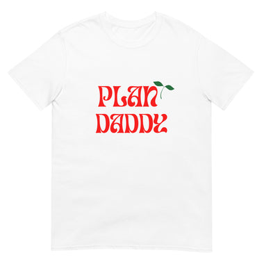 PLANT DADDY T-Shirt