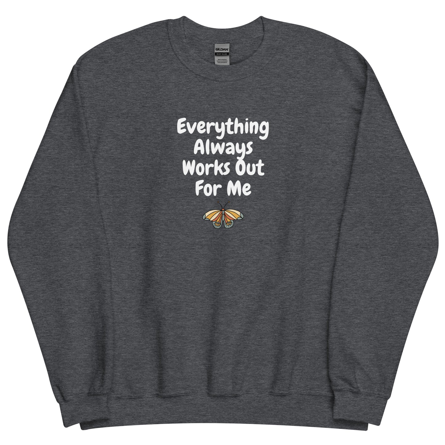 Everything Always Works Out For Me Crewneck